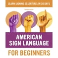 thumbnail image 1 of Pre-Owned American Sign Language for Beginners: Learn Signing Essentials in 30 Days (Paperback) 1646116429 9781646116423, 1 of 1