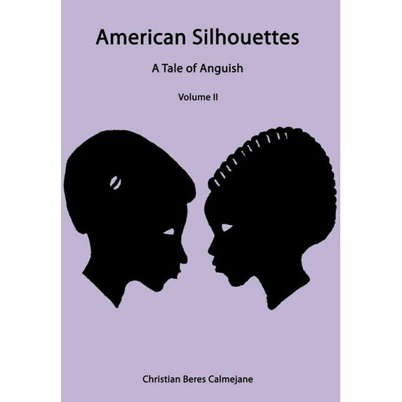 American Silhouettes : A Tale of Anguish