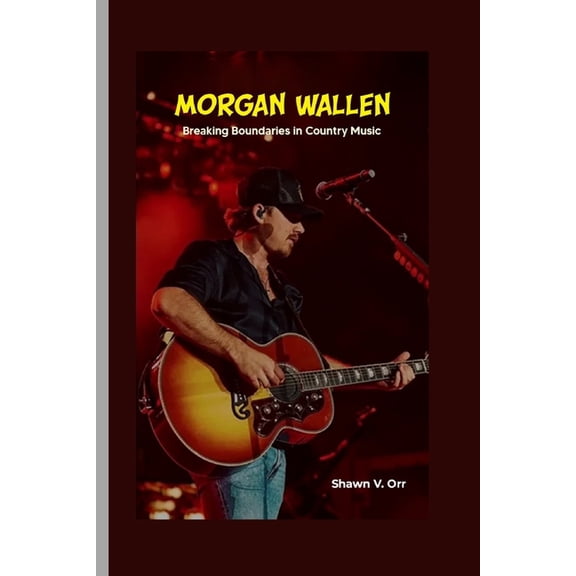 American Singer-Songwriters' Biogra Morgan Wallen: Breaking Boundaries in Country Music, (Paperback)