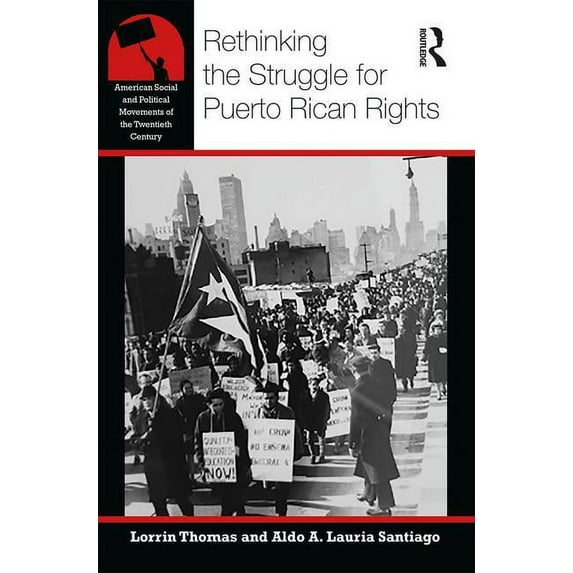 American Social and Political Movements Rethinking the Struggle for Puerto Rican Rights, (Paperback)