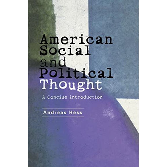 Pre-Owned American Social and Political Thought: A Concise Introduction (Paperback) 0814736572 9780814736579