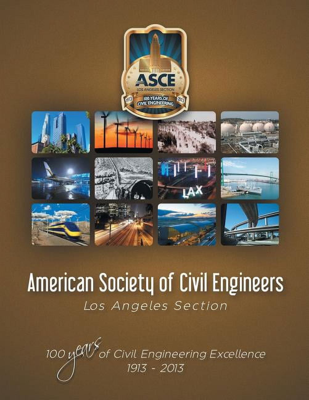 American Society of Civil Engineers - Los Angeles Section: 100 Years of Civil Engineering ...