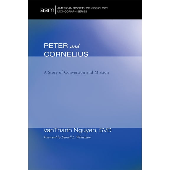 American Society of Missiology Monograph: Peter and Cornelius: A Story of Conversion and Mission (Hardcover)
