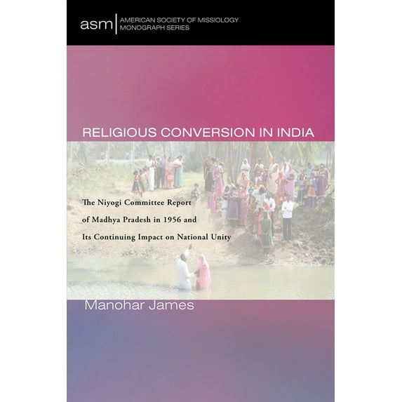 American Society of Missiology Monograph: Religious Conversion in India (Hardcover)