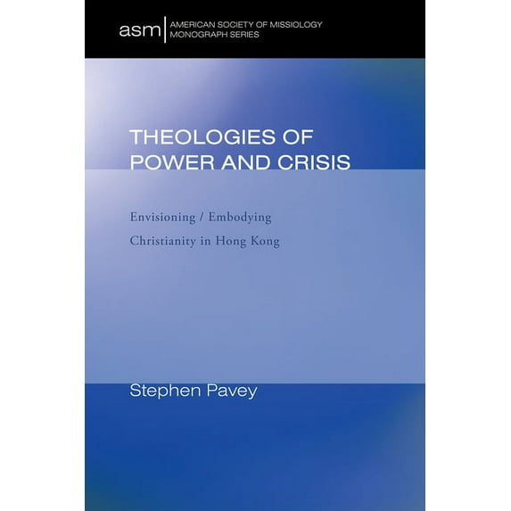 American Society of Missiology Monograph: Theologies of Power and Crisis (Paperback)
