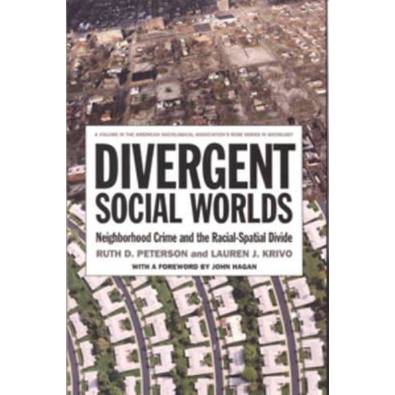 Pre-Owned Divergent Social Worlds: Neighborhood Crime and the Racial-Spatial Divide (Paperback) 0871546973 9780871546975
