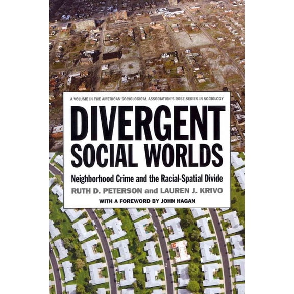 Pre-Owned Divergent Social Worlds: Neighborhood Crime and the Racial-Spatial Divide (Paperback) 0871546973 9780871546975