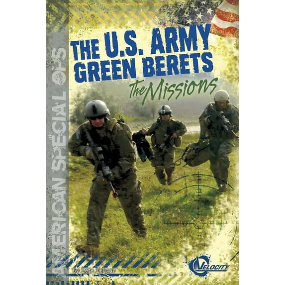 The U.S. Army Green Berets: The Missions
