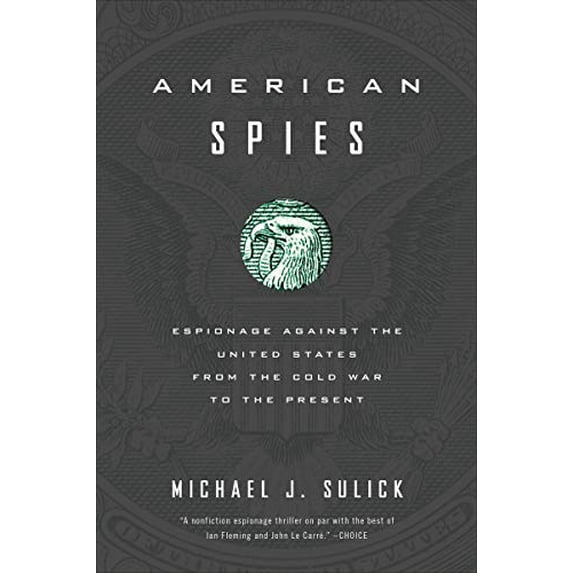 Pre-Owned American Spies: Espionage Against the United States from the Cold War to the Present (Paperback) 1647120373 9781647120375