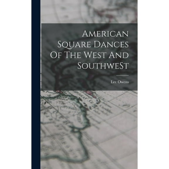 American Square Dances Of The West And SouthweSt, (Hardcover)