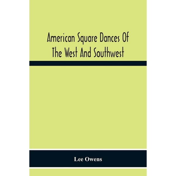 American Square Dances Of The West And Southwest, (Paperback)