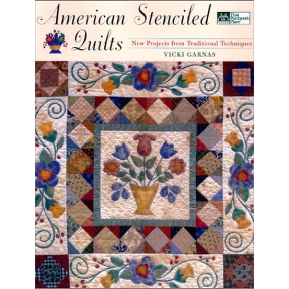 Pre-Owned American Stenciled Quilts: New Projects from Traditional Techniques (Paperback) 1564774619 9781564774613