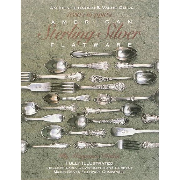 Pre-Owned American Sterling Silver Flatware 1830's - 1990's: A Collector's Identification and Value Guide (Paperback) 0896890953 9780896890954