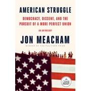 American Struggle Democracy, Dissent, and the Pursuit of a More Perfect Union An Anthology, Paperback