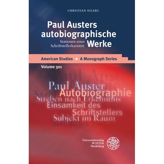 American Studies - A Monograph Paul Austers Autobiographische Werke: Stationen Einer Schriftstellerkarriere, Book 301, (Hardcover)