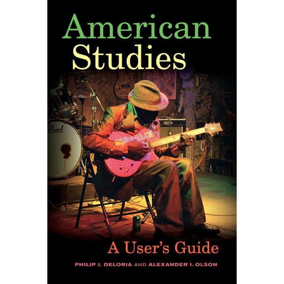 American Studies: A User's Guide, (Paperback)
