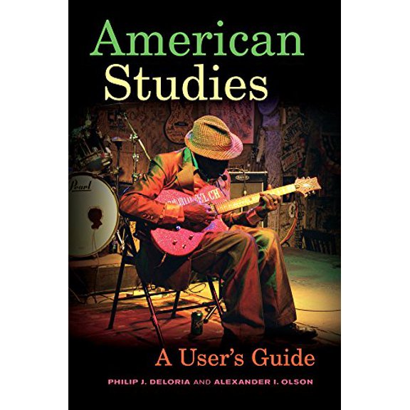 Pre-Owned American Studies: A User's Guide (Paperback) 0520287738 9780520287730