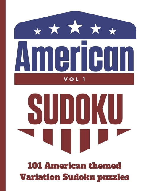 American Sudoku American Sudoku Vol 1: 101 American Themed Variation Sudoku Puzzles, Book 1, (Paperback)