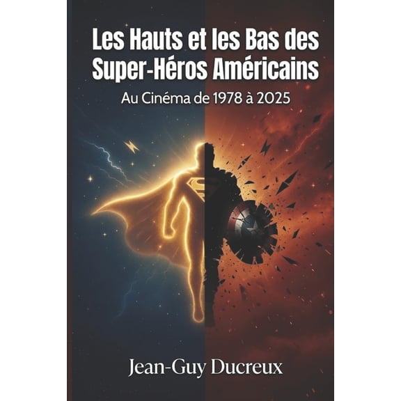 American Superheroes Les Hauts Et Les Bas Des Super-Heros Americains: Au Cinema de 1978 a 2025, (Paperback)