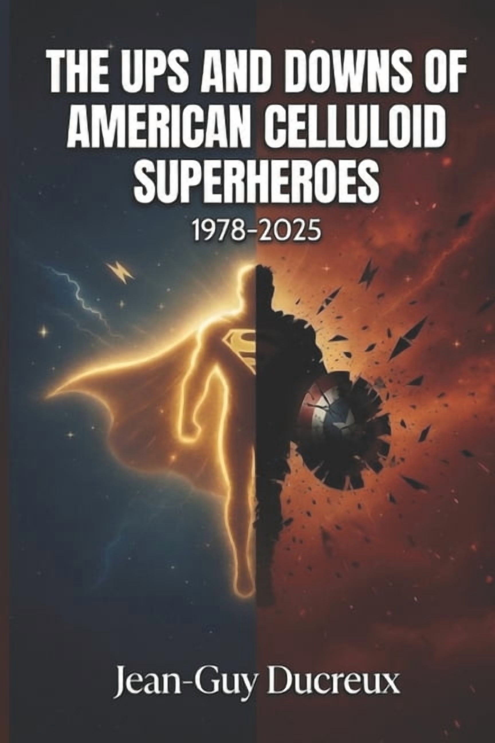 American Superheroes The Ups and Downs of American Celluloid Superheroes: 1978-2025, (Paperback)