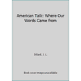 thumbnail image 1 of Pre-Owned American Talk: Where Our Words Came from (Hardcover) 0394400127 9780394400129, 1 of 1