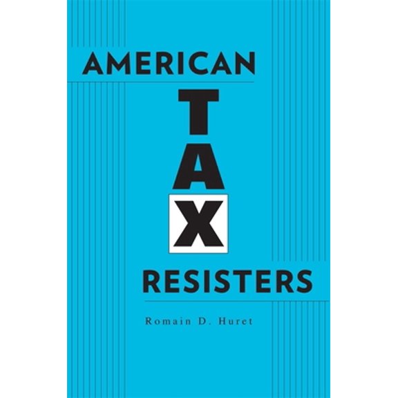 Pre-Owned American Tax Resisters (Hardcover) 0674281373 9780674281370