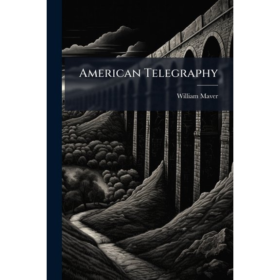 American Telegraphy : Systems, Apparatus, Operation (Paperback)