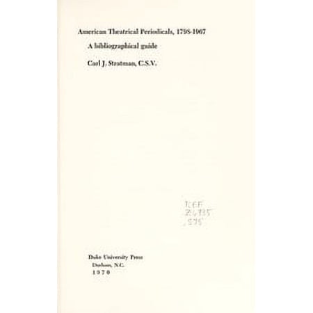 Pre-Owned American Theater Periodicals 1798-1967 : A Bibliographical Guide 9780822302285 Used