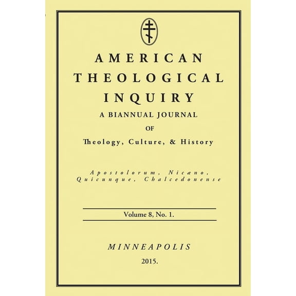 American Theological Inquiry: American Theological Inquiry, Volume Eight, Issue One (Paperback)