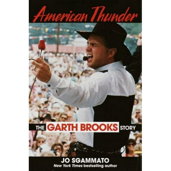 Pre-Owned American Thunder: The Garth Brooks Story (Hardcover) 0345431073 9780345431073