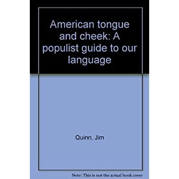 Pre-Owned American Tongue and Cheek: A Populist Guide to Our Language (Hardcover) 0394509056 9780394509051