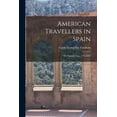 thumbnail image 1 of American Travellers in Spain: The Spanish Inns, 1776-1867, (Paperback), 1 of 1