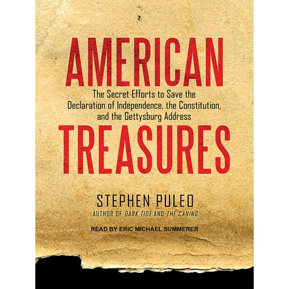 American Treasures: The Secret Efforts to Save the Declaration of Independence, the Constitution and the Gettysburg Address (Audiobook)