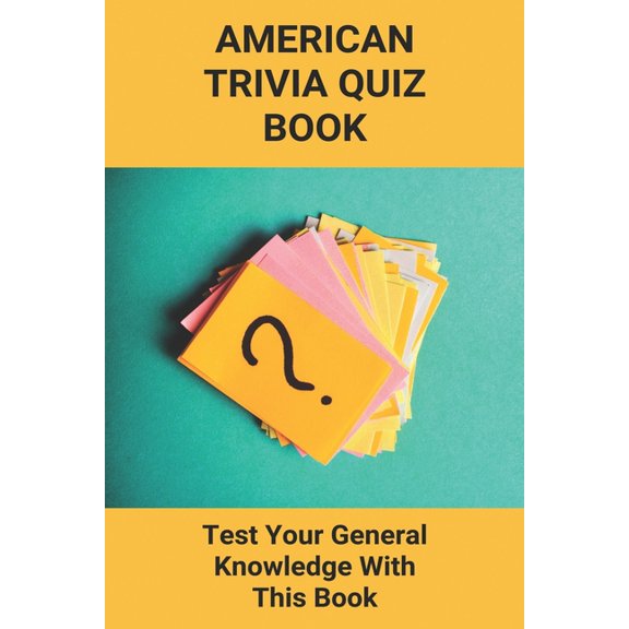 American Trivia Quiz Book: Test Your General Knowledge With This Book: Trivia Quiz Book (Paperback)