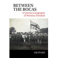 thumbnail image 1 of American Tropics: Towards a Literary Geo Between the Bocas: A Literary Geography of Western Trinidad, Book 5, (Hardcover), 1 of 1