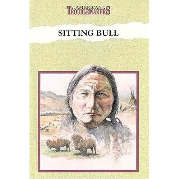 Pre-Owned American Troublemakers: Sitting Bull : Sioux Leader (Hardcover)