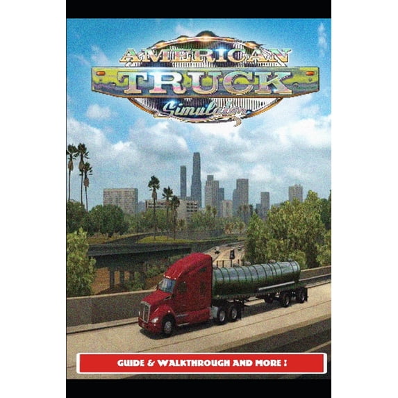 American Truck Simulator Guide & Walkthrough and MORE !, (Paperback)