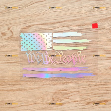 American USA Flag We The People Quote Distressed Sticker Decal Vinyl - Holographic Iridescent 6 Inches - No Background Die Cut for Car Boat Laptop