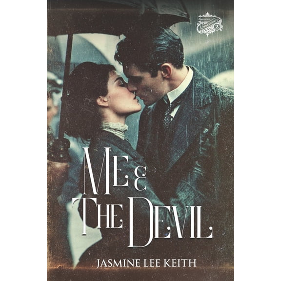 American Underworld Me and The Devil: A Dark Historical Mafia Romance, Book 2, (Paperback)