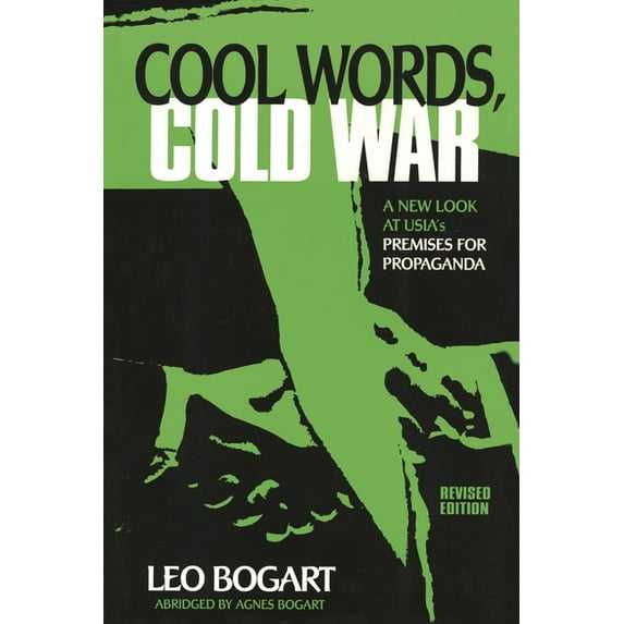 American University Press Public Policy Cool Words, Cold War: A New Look at U.S.I.A.'s Premises For Propaganda, (Paperback)