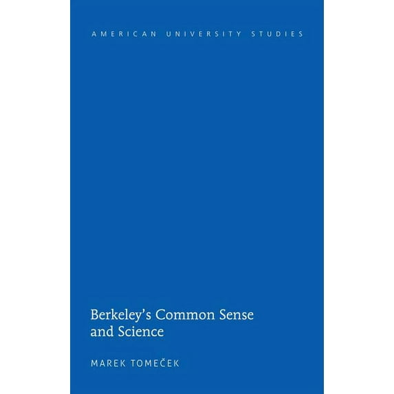 American University Studies Berkeley's Common Sense and Science, Book 218, (Hardcover)