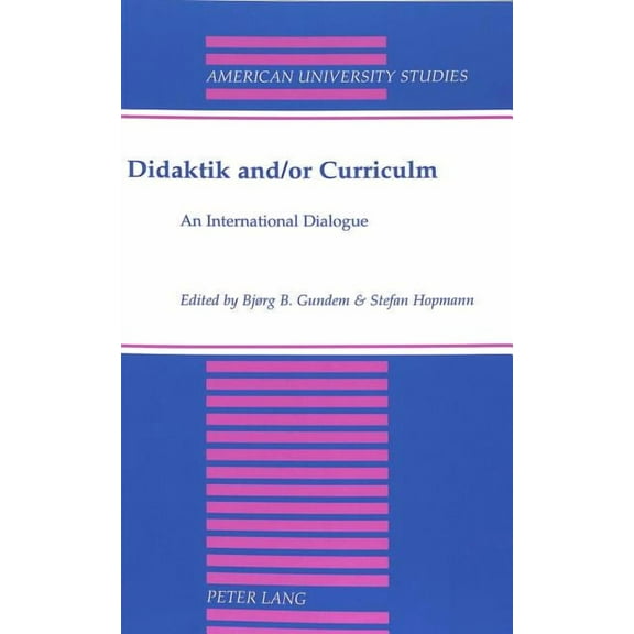 American University Studies: Didaktik and/or Curriculum: An International Dialogue (Paperback)