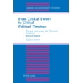 thumbnail image 1 of American University Studies From Critical Theory to Critical Political Theology: Personal Autonomy and Universal Solidarity, Book 52, (Paperback), 1 of 1