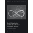 thumbnail image 1 of American University Studies: Post-Metaphysics and the Paradoxical Teachings of Jesus: The Structure of the Real (Hardcover), 1 of 1