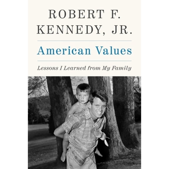 Pre-Owned American Values: Lessons I Learned from My Family (Hardcover) 1648210295 9781648210297