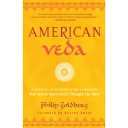 American Veda : From Emerson and the Beatles to Yoga and Meditation How Indian Spirituality Changed the West (Paperback)