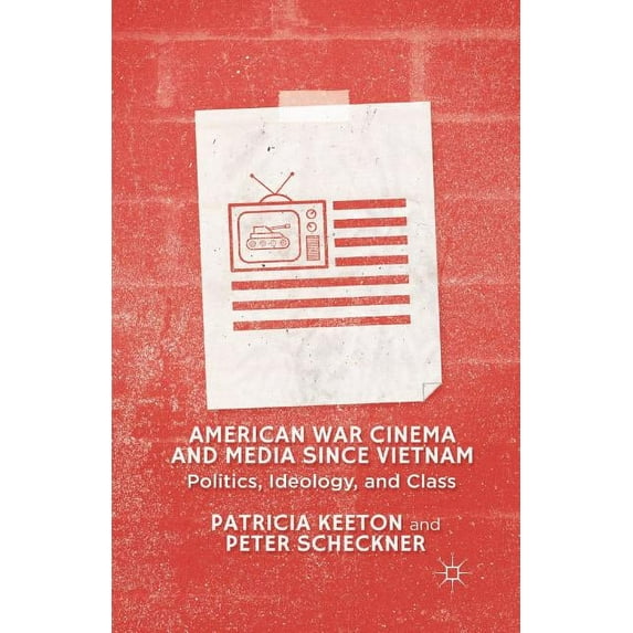 American War Cinema and Media Since Vietnam: Politics, Ideology, and Class, (Paperback)