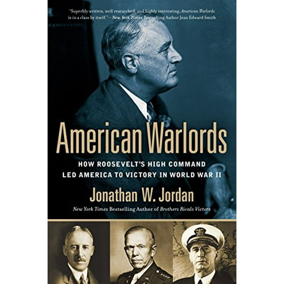Pre-Owned American Warlords: How Roosevelt's High Command Led America to Victory in World War II (Paperback) 0451414586 9780451414588