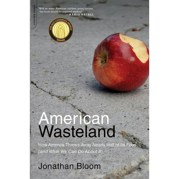American Wasteland: How America Throws Away Nearly Half of Its Food (and What We Can Do about It), (Paperback)