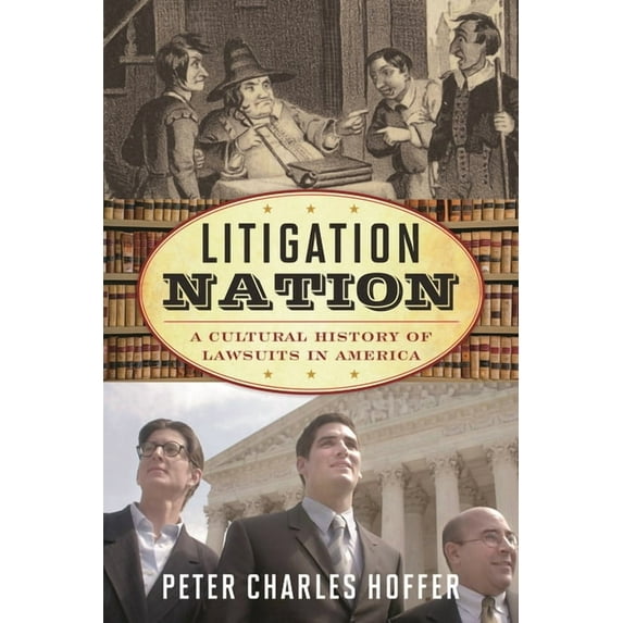 American Ways Litigation Nation: A Cultural History of Lawsuits in America, (Paperback)